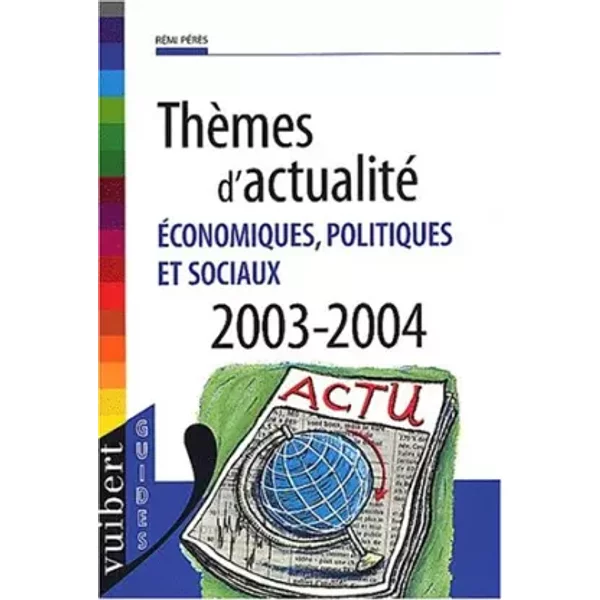 ThèMes D'actualité éConomiques, Politiques Et Sociaux 2003-2004 - RéMi PéRèS-image