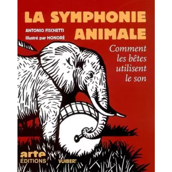 La Symphonie Animale : Comment Les BêTes Utilisent Le Son (1DVD) - Antonio Fischetti, Honoré-image