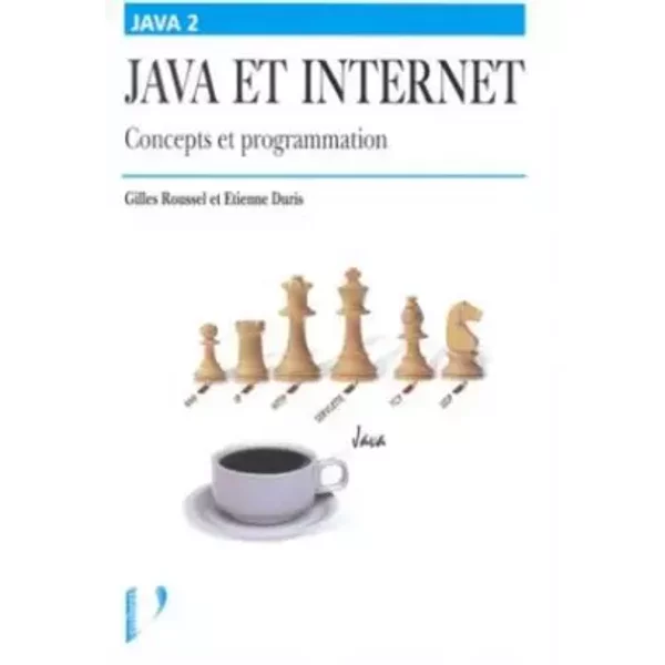 Java et Internet - Gilles Roussel, Etienne Duris