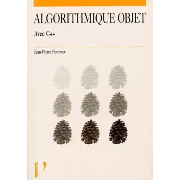 Algorithmique objet avec C++ - Jean-Pierre Fournier