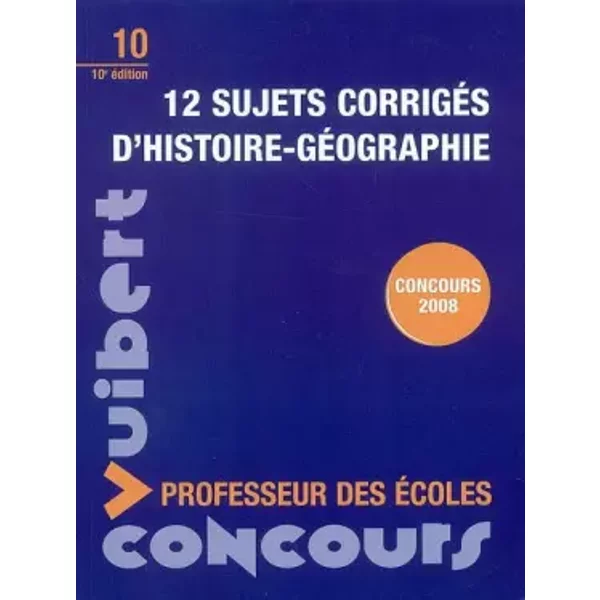 12 Sujets CorrigéS D'histoire-GéOgraphie: Concours Professeur Des éColes - Manuelle Duszynski, Collectif-image