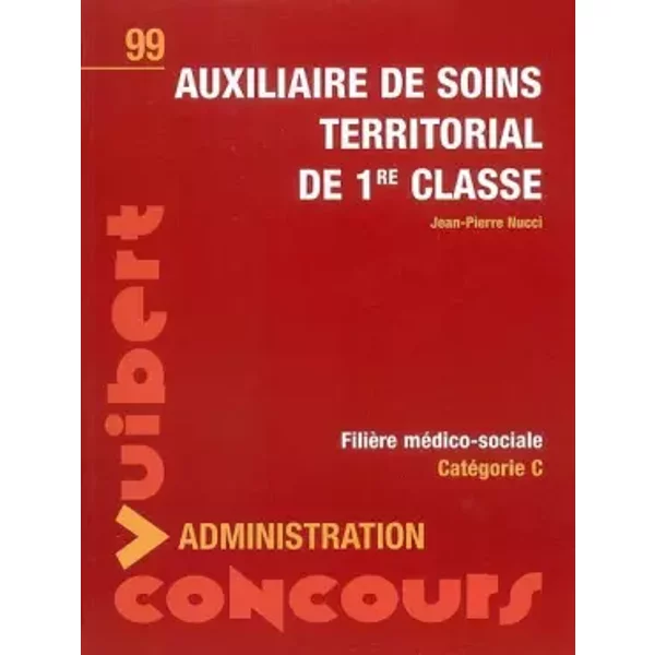 Auxiliaire de soins territorial de 1e classe : Filière médico-sociale Catégorie C - Jean-Pierre Nucci
