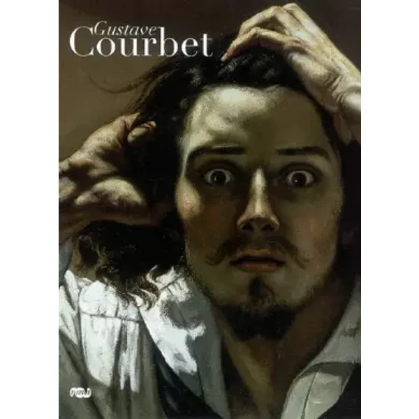Gustave Courbet - Laurence Des Cars, Michel Hilaire, Gary Tinterow, Dominique de Font-Réaulx, Collectif