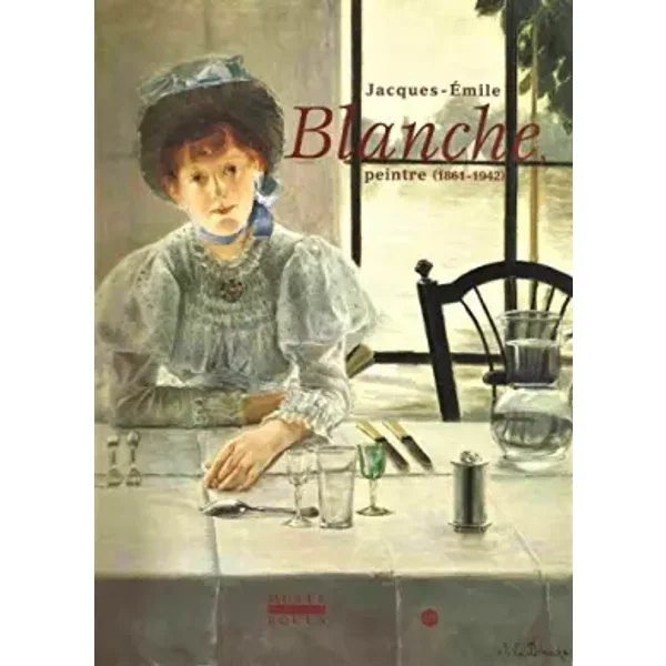 Jacques-Emile Blanche, peintre : 1861-1942 - Collectif
