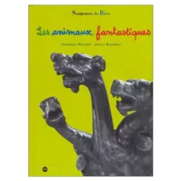 Les Animaux Fantastiques. Sculptures De RêVe - VéRonique Willemin Et JoëLle Rodoreda-image