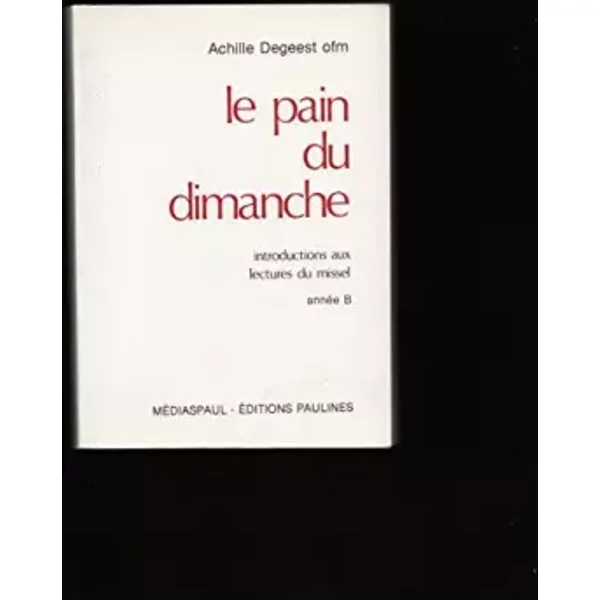Le pain du dimanche (annee b)