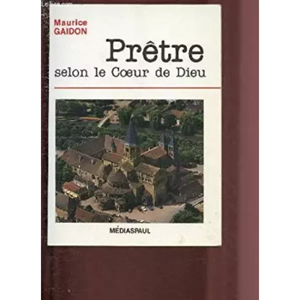 Prêtre selon le coeur de dieu - Gaidon Maurice