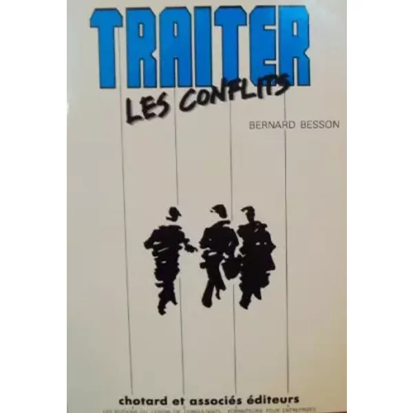 Traiter les conflits - Bernard Besson