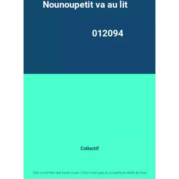Nounoupetit Va Au Lit 012094 - Collectif-image