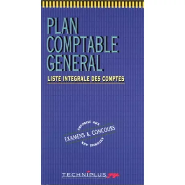 Plan comptable général. Liste intégrale des comptes : examens et concours - Anonyme