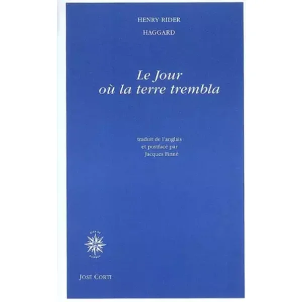 LE JOUR OU LA TERRE TREMBLA - Henry Rider Haggard, Jacques Finné