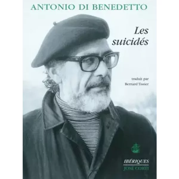 Les suicidés - Antonio Di Benedetto, Bernard Tissier