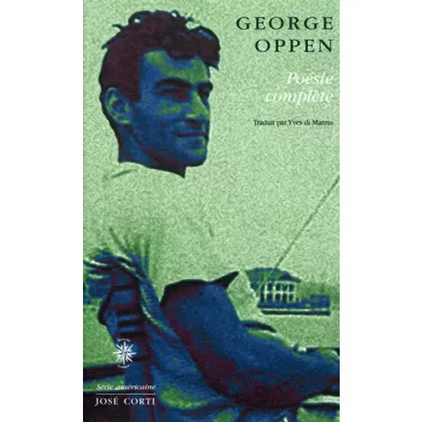 POESIE COMPLETE - Yves Di Manno, George Oppen