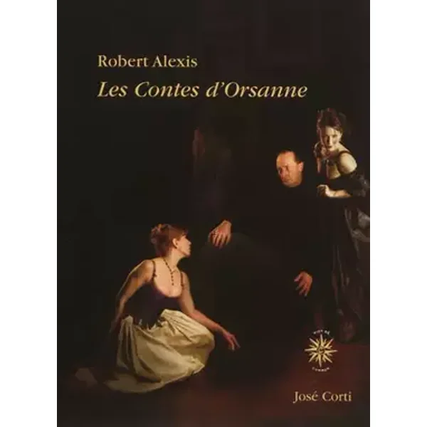 Les contes d'Orsanne - Robert Alexis