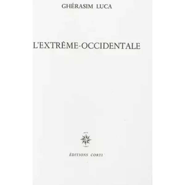 L'extrême-occidentale - Ghérasim Luca