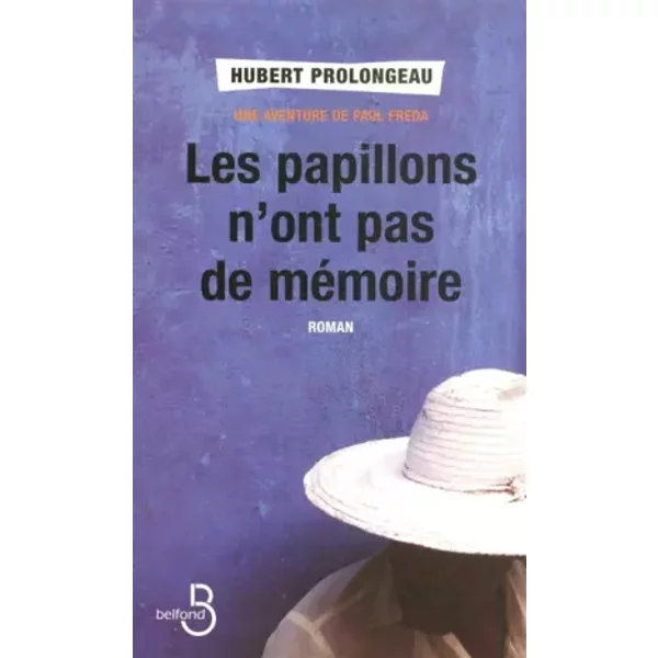 Les Papillons N'ont Pas De MéMoire - Hubert Prolongeau-image
