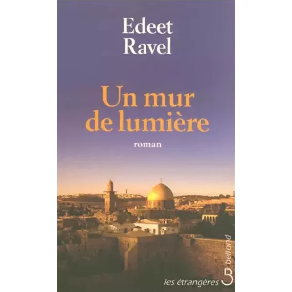 Un Mur De LumièRe - Edeet Ravel, Bernard Cohen-image