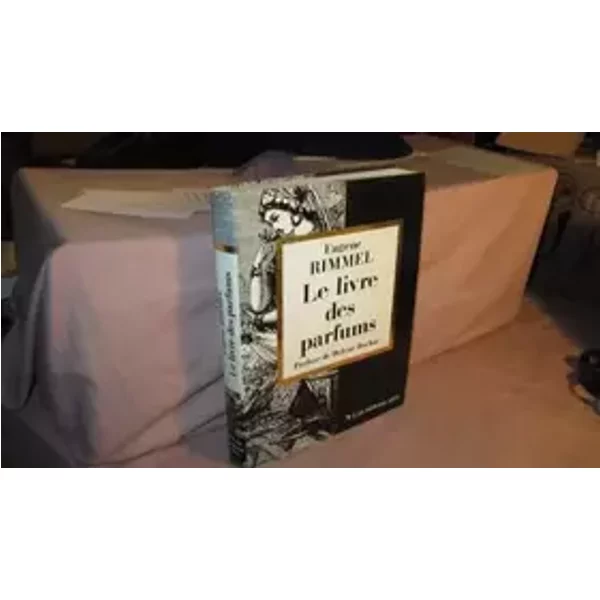Le Livre des parfums - Eugène Rimmel, Hélène Rochas