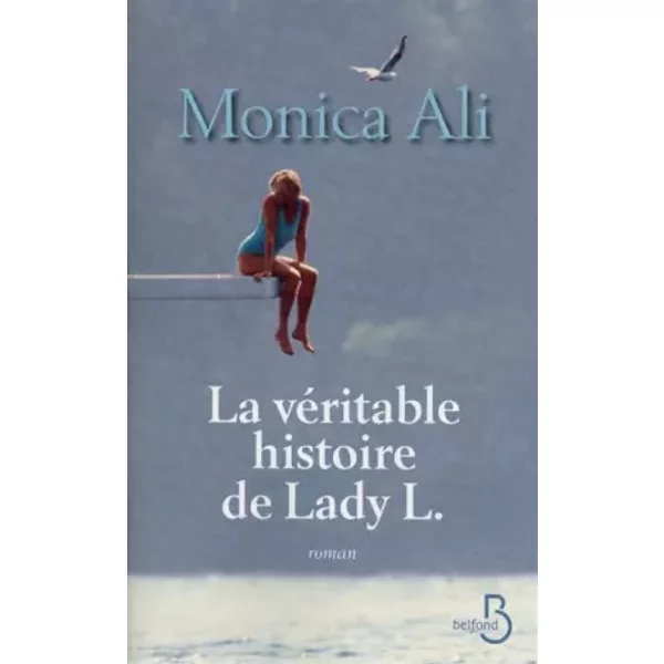 La VéRitable Histoire De Lady L. - Monica Ali, Florence Bertrand-image