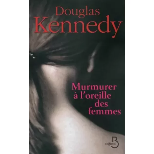 Murmurer à L'oreille Des Femmes - Douglas Kennedy, Bernard Cohen-image