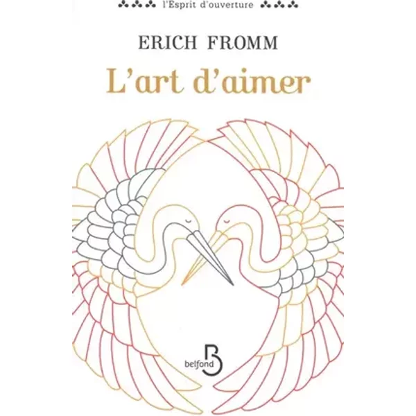 L'Art d'aimer - Erich FROMM, Jean-Louis LAROCHE, Françoise TCHENG