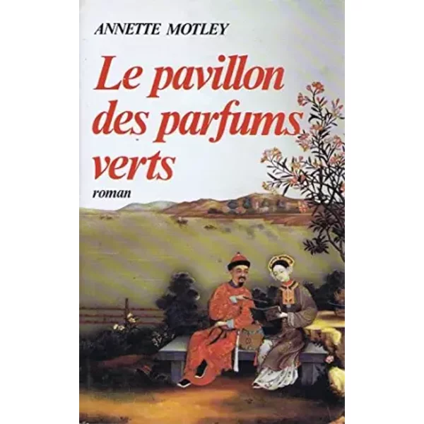 Le Pavillon Des Parfums Verts - Annette Motley-image