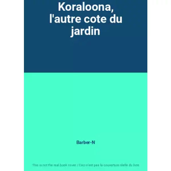 Koraloona, L'autre Cote Du Jardin - Barber-N-image