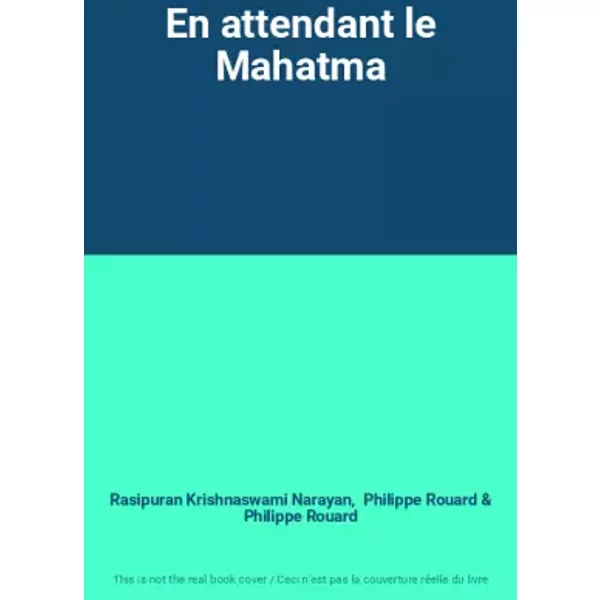 En Attendant Le Mahatma - Rasipuran Krishnaswami Narayan, Philippe Rouard, Philippe Rouard-image