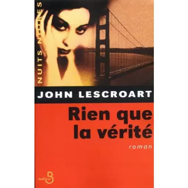 Rien Que La VéRité - John Lescroart-image
