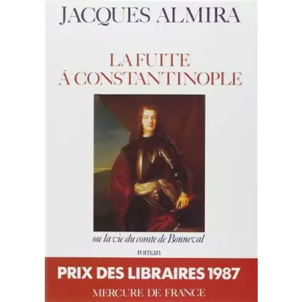 La Fuite à Constantinople Ou La Vie Du Comte De Bonneval - Jacques Almira-image