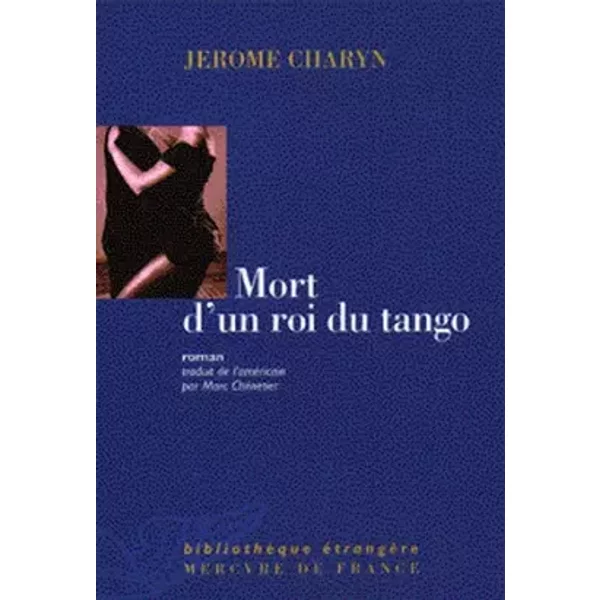Mort D'un Roi Du Tango - Jerome Charyn, Marc ChéNetier-image