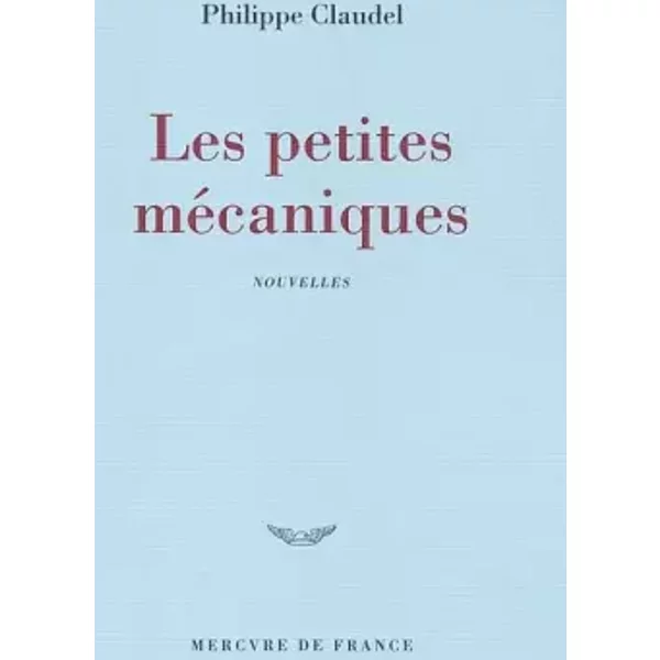 Les Petites MéCaniques - Philippe Claudel-image