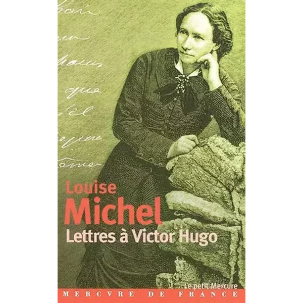Lettres à Victor Hugo: (1850-1879) - Louise Michel, Xavière Gauthier