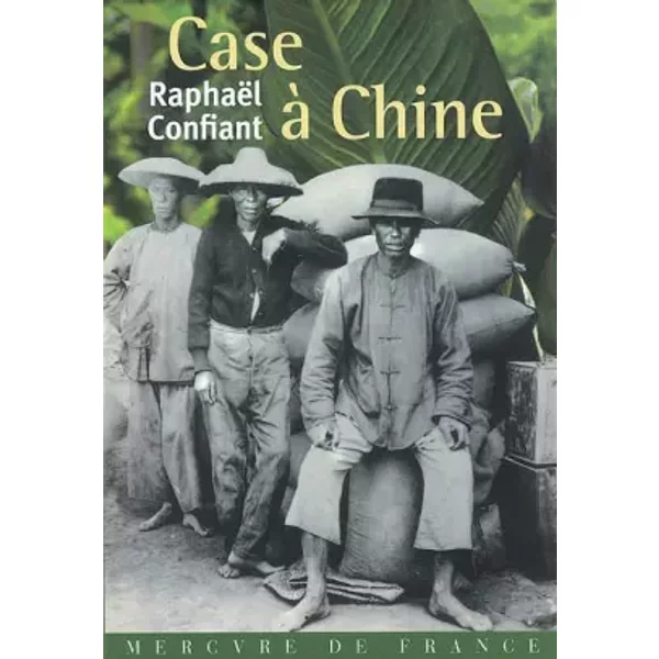 Case à Chine - RaphaëL Confiant-image