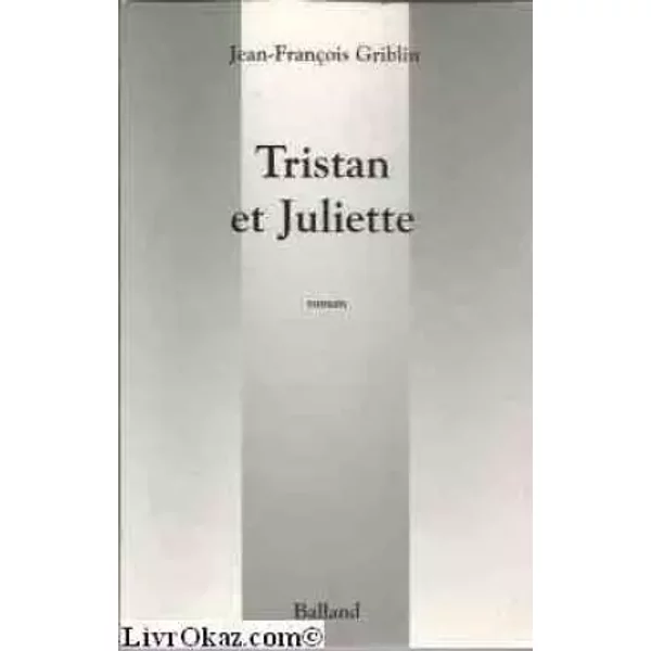 Tristan Et Juliette - Jean-FrançOis Griblin-image