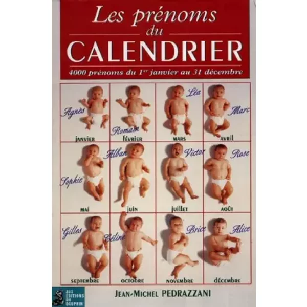 LES PRENOMS DU CALENDRIER. 4000 prénoms du 1er janvier au 31 décembre - Jean-Michel Pedrazzani