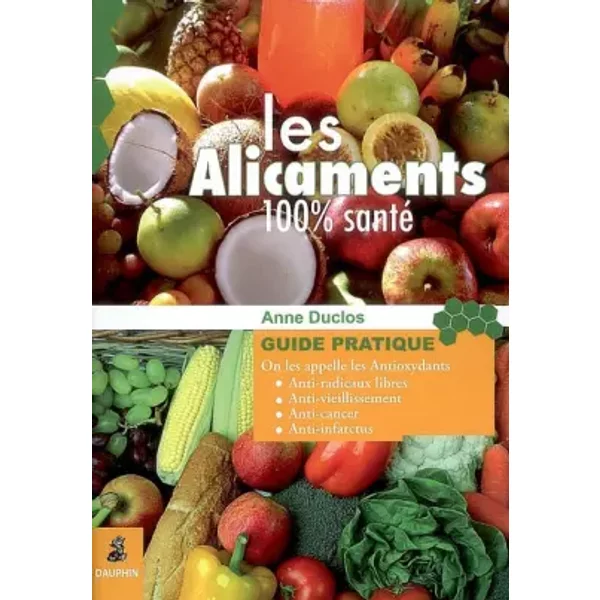 Antioxydants : les alicaments de demain - A. Duclos