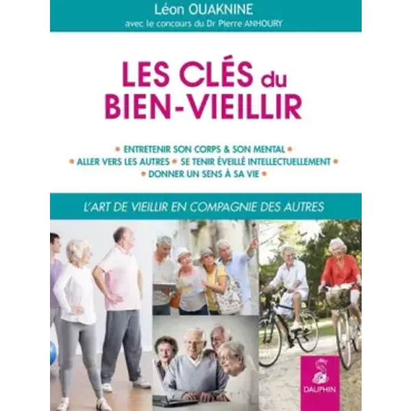 Les clés du bien vieillir - Ouaknine Leon