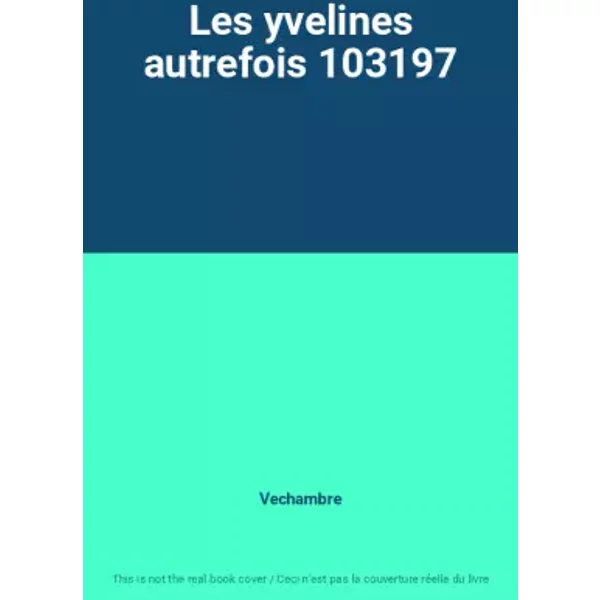 Les Yvelines Autrefois 103197 - Vechambre-image