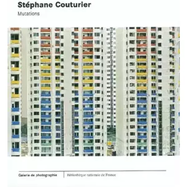 Stéphane Couturier , Mutations - Anne Biroleau