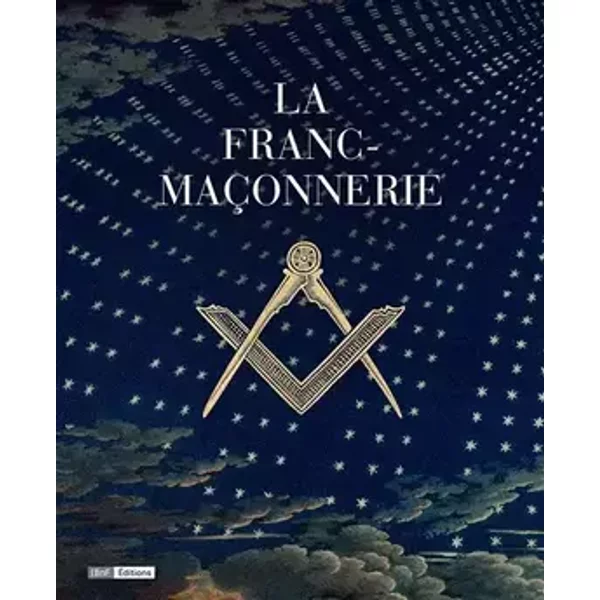 La franc-maçonnerie - Collectif, Pierre Mollier, Sylvie Bourel, Laurent Portes