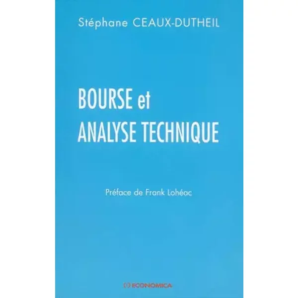 Bourse et analyse technique - Stéphane Ceaux-Dutheil, Frank Lohéac