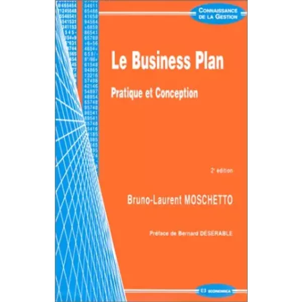 Le Business Plan : Pratique Et Conception - Bruno-Laurent Moschetto, Bernard DéSéRable-image