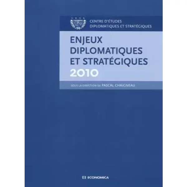 Enjeux diplomatiques et stratégiques 2010 - Pascal Chaigneau, Collectif
