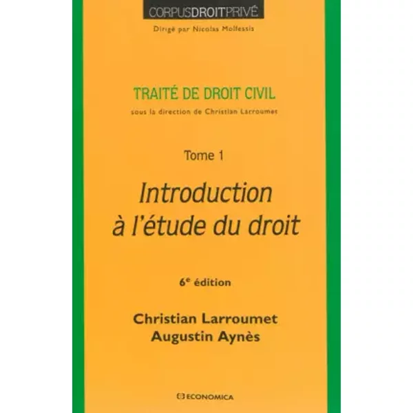 Traité de Droit Civil, Tome 1 - Introduction à l'étude du droit - Christian Larroumet, Augustin Aynès