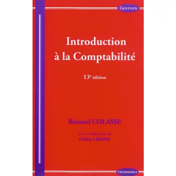 Introduction A La Comptabilite, 13E Ed. - Bernard Colasse Et CéDric Lesage-image