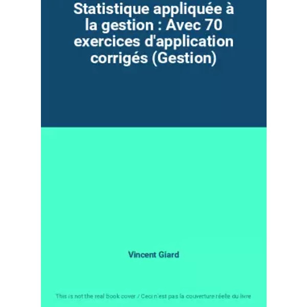 Statistique AppliquéE à La Gestion : Avec 70 Exercices D'application CorrigéS (Gestion) - Vincent Giard-image