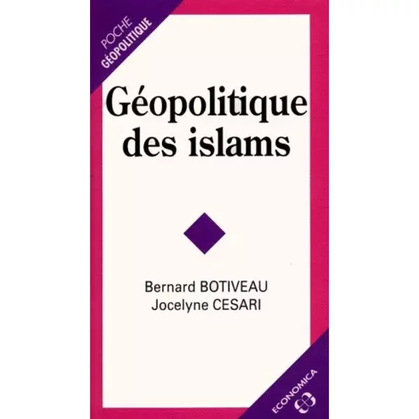 Géopolitique des Islams - Bernard Botiveau, Jocelyne Cesari