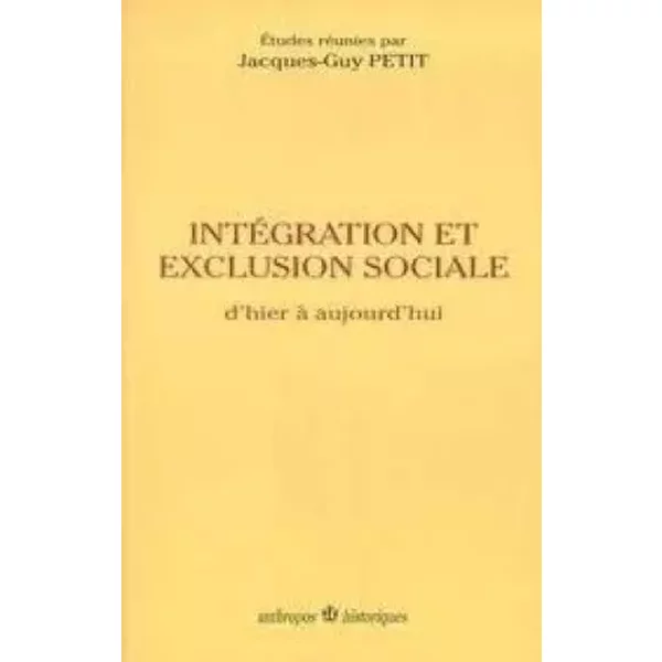 Exclusion Et IntéGration Sociale D'hier à Aujourd'hui - Jacuqes-Guy Petit-image