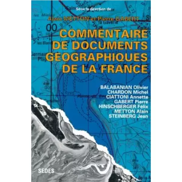 Commentaire De Documents GéOgraphiques De La France. 119 Documents Couleurs - Alain Metton, Pierre Gabert-image